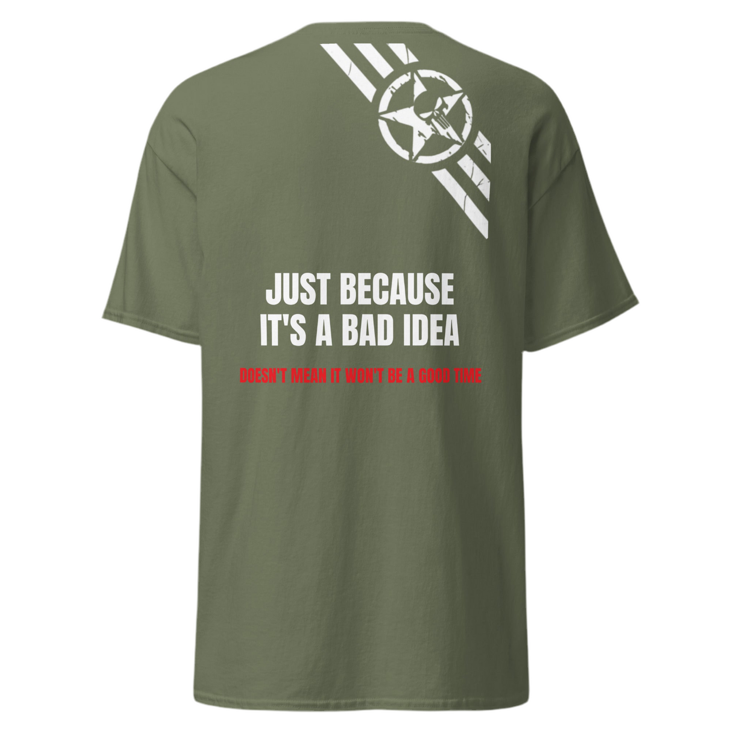 Just because it’s a bad day printed T-shirt