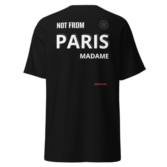 Not From Paris Madame T-Shirt – Bold Statement Tee by GOATICON | Unisex Streetwear Black Tee