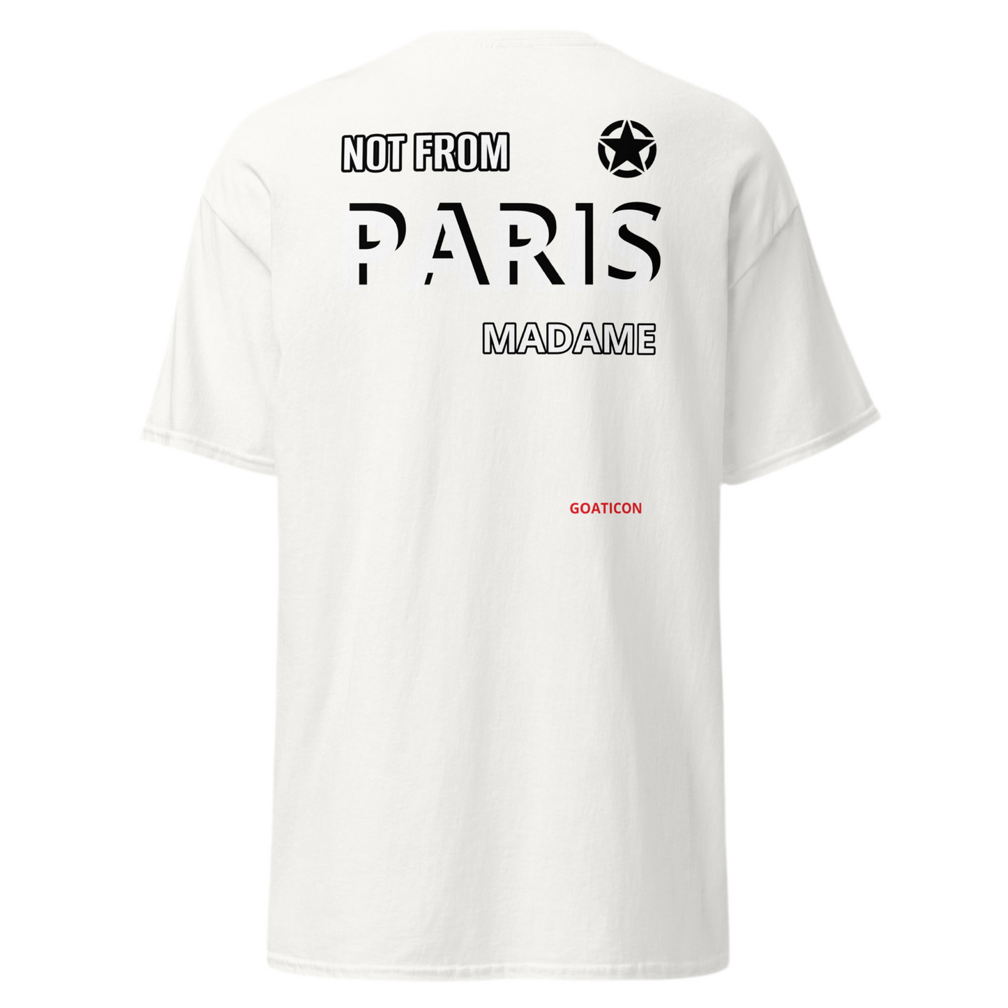 Not From Paris Madame T-Shirt – Bold Statement Tee by GOATICON | Unisex Streetwear Black Tee